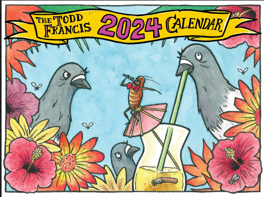 The Todd Francis 2024 Calendar